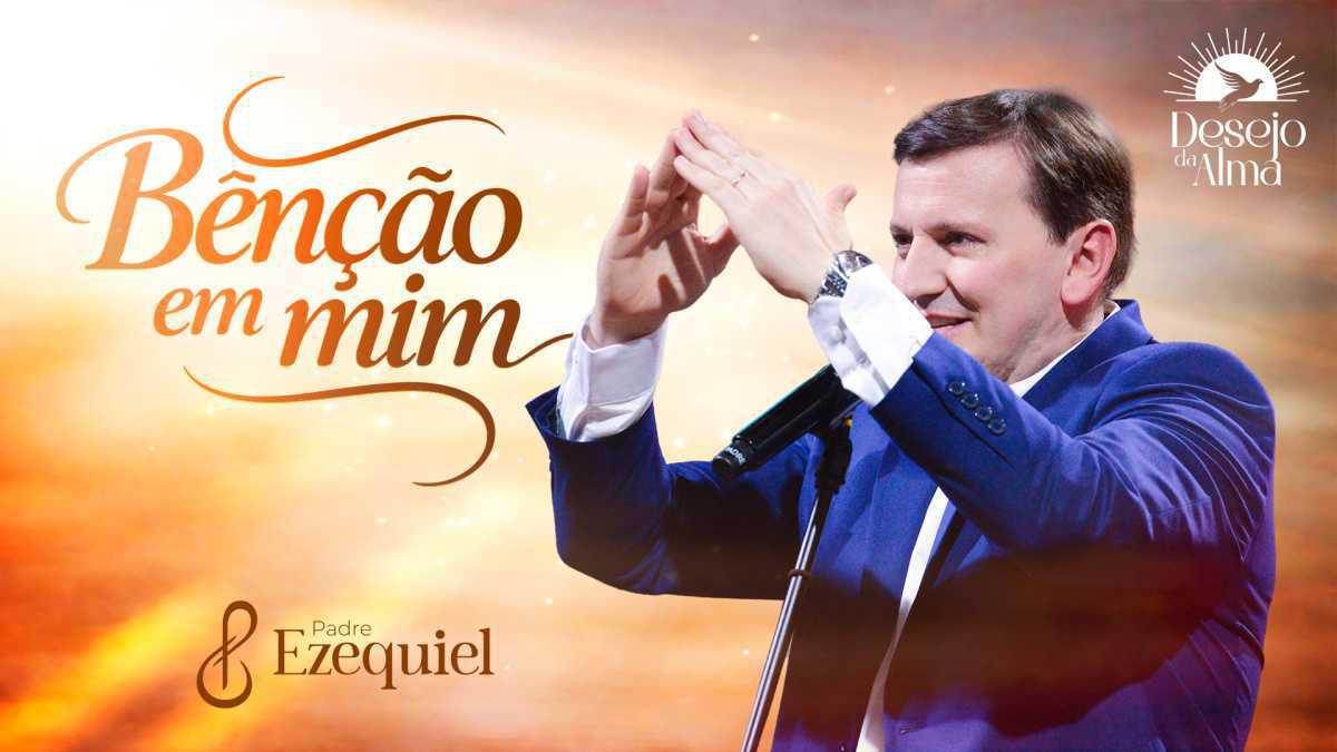 Padre Ezequiel lança “Benção em Mim”, adaptação gospel do hit “Pinga Ni Mim” de Sérgio Reis Padre Ezequiel lança “Benção em Mim”, adaptação gospel do hit “Pinga Ni Mim” de Sérgio Reis