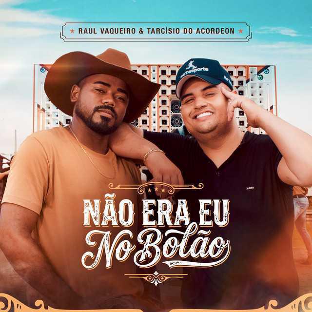Não Era Eu no Bolão - Tarcísio do Acordeon, Raul Vaqueiro | Música e Letra