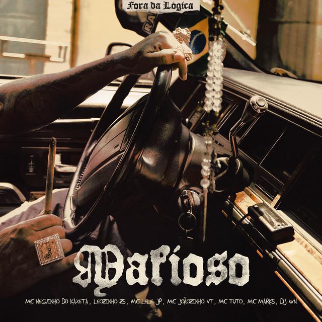 Mafioso - MC Joãozinho VT, DJ WN, MC Neguinho do Kaxeta, MC Leozinho ZS, MC Tuto, MC Marks, Mc Lele JP | Música e Letra