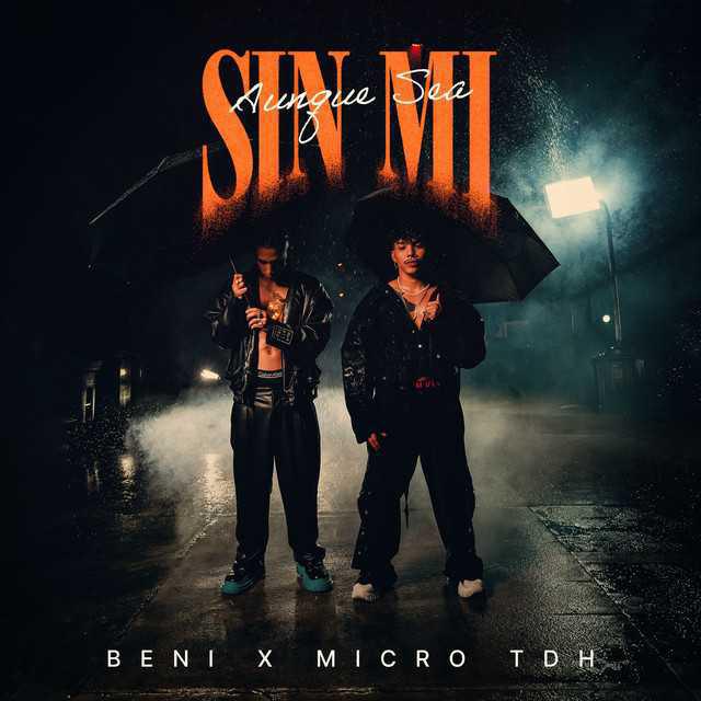 Aunque Sea Sin Mi - Beni, Micro TDH | Música, Letra e Tradução