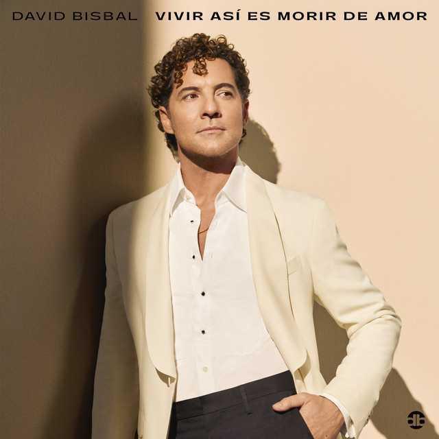 Vivir Así Es Morir De Amor - David Bisbal | Música e Letra Vivir Así Es Morir De Amor - David Bisbal | Música e Letra