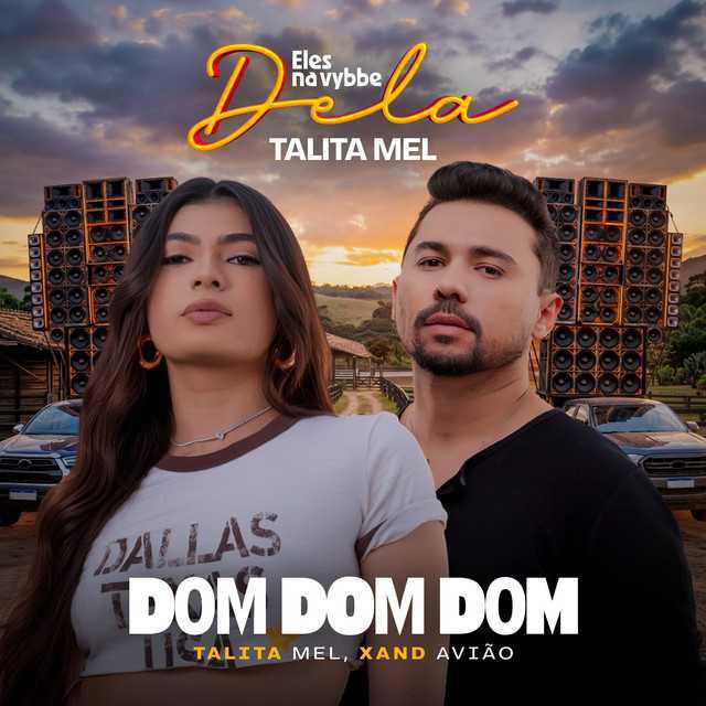 Dom Dom Dom - Talita Mel, Xand Avião | Música e Letra