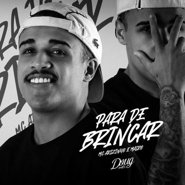 Para de Brincar - Mc Arizinho, MALRO, Doug Hits | Música e Letra