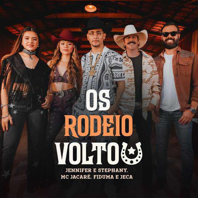 Os Rodeio Voltou - Jennifer e Stephany, Mc Jacaré, Fiduma & Jeca | Música e Letra