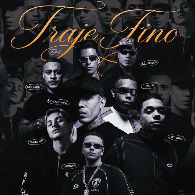 Traje Fino - Dj GM, J. Books, Gabb MC, Mc J9, Mc Kadu, Mc Fidelis, Mc Don Juan, Mc Tato | Música e Letra