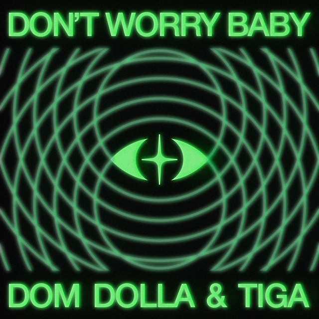 Don't Worry Baby - Dom Dolla, Tiga | Música, Letra e Tradução Don't Worry Baby - Dom Dolla, Tiga | Música, Letra e Tradução