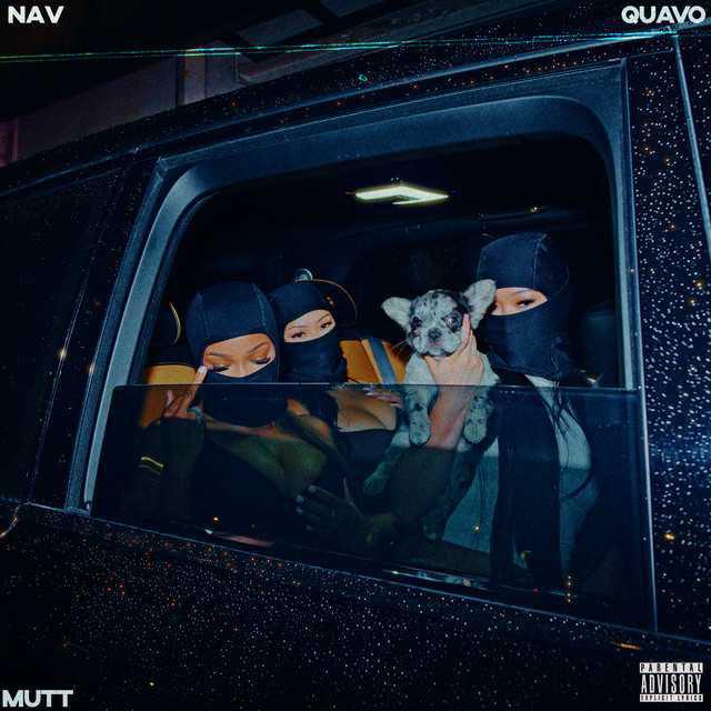 MUTT - NAV, Quavo | Música, Letra e Tradução