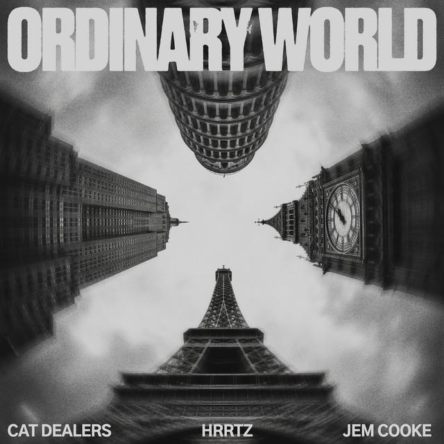 Ordinary World - Cat Dealers, HRRTZ, Jem Cooke | Música e Letra