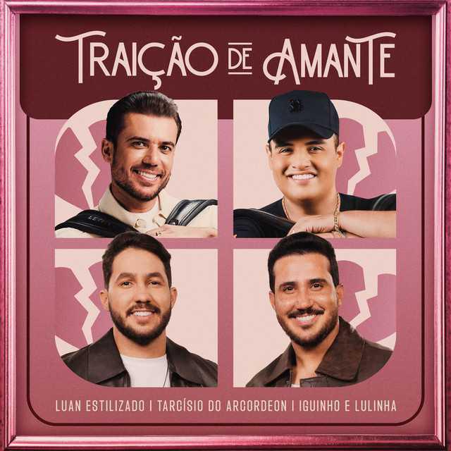 Traição de Amante - Luan Estilizado, Tarcísio do Acordeon, Iguinho e Lulinha | Música e Letra