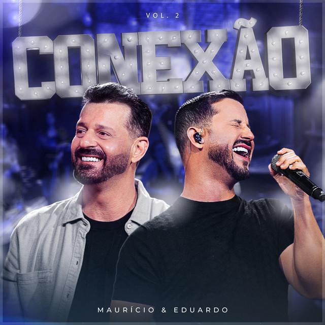 Se Não Tem Amor, Não Vira - Conexão, Ao Vivo - Maurício & Eduardo | Música e Letra