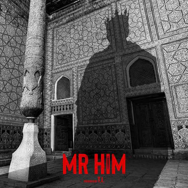 MR HIM - T.I. | Música e Letra