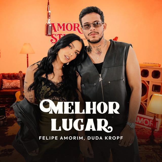 Melhor Lugar - Felipe Amorim, Duda Kropf | Música e Letra
