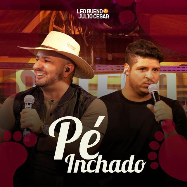 Pé inchado - Ao vivo - Leo Bueno e Julio Cesar | Música e Letra