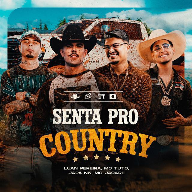 SENTA PRO COUNTRY - Ao Vivo - Luan Pereira, MC Tuto, Mc Jacaré, DJ Japa NK | Música e Letra