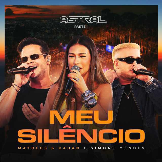 Meu Silêncio - Ao Vivo - Matheus & Kauan, Simone Mendes | Música e Letra Meu Silêncio - Ao Vivo - Matheus & Kauan, Simone Mendes | Música e Letra