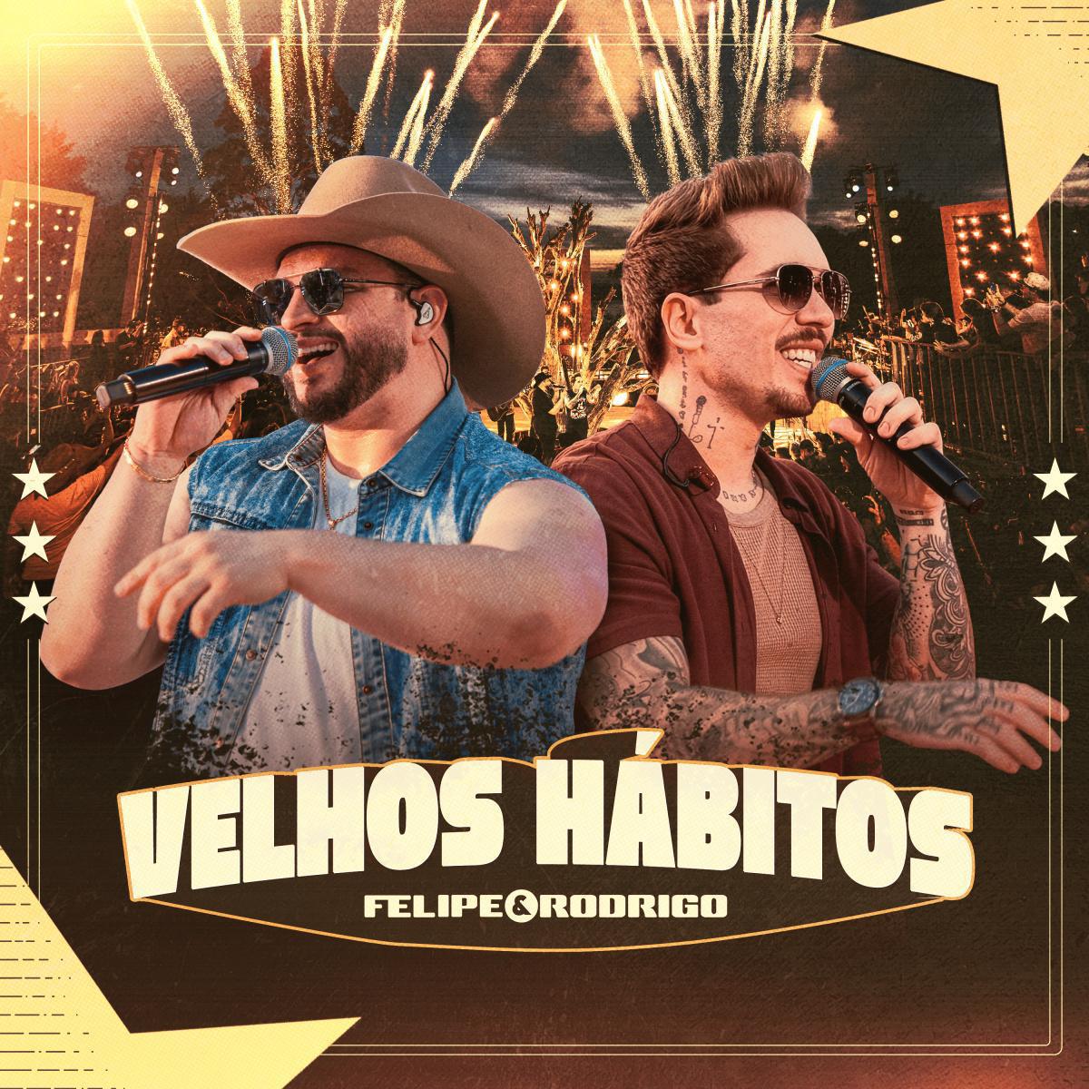 "Velhos Hábitos": com mais duas canções inéditas, Felipe & Rodrigo encerram álbum milionário