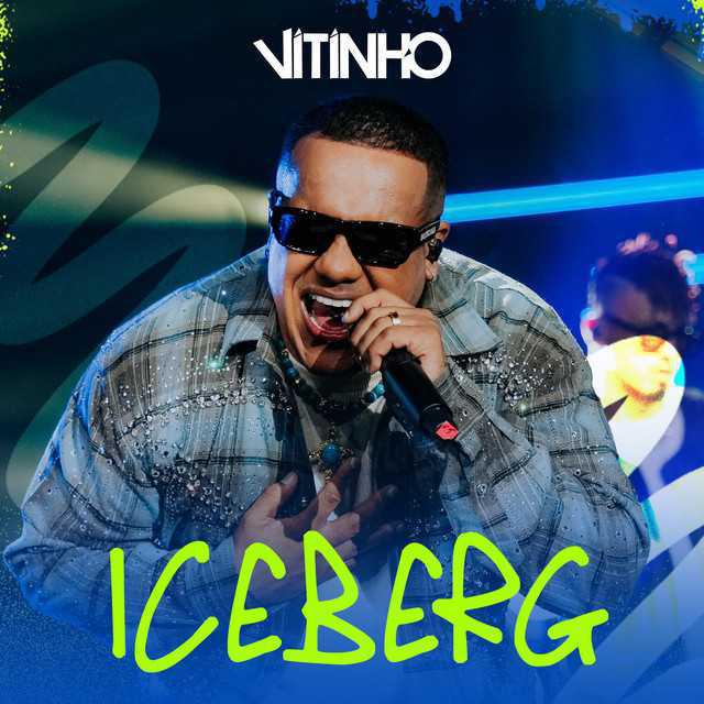 Iceberg - Ao Vivo - Vitinho | Música e Letra
