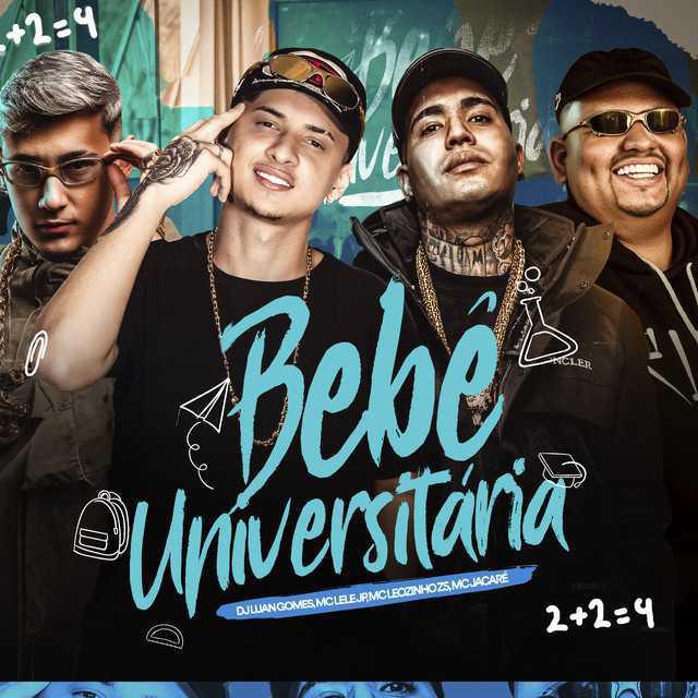Bebê Universitária - Dj Luan Gomes, Mc Jacaré, MC Leozinho ZS, Mc Lele JP | Música e Letra
