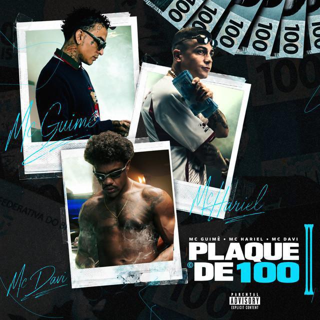 Plaque de 100 ll - MC Guime, Mc Davi, MC Hariel | Música e Letra