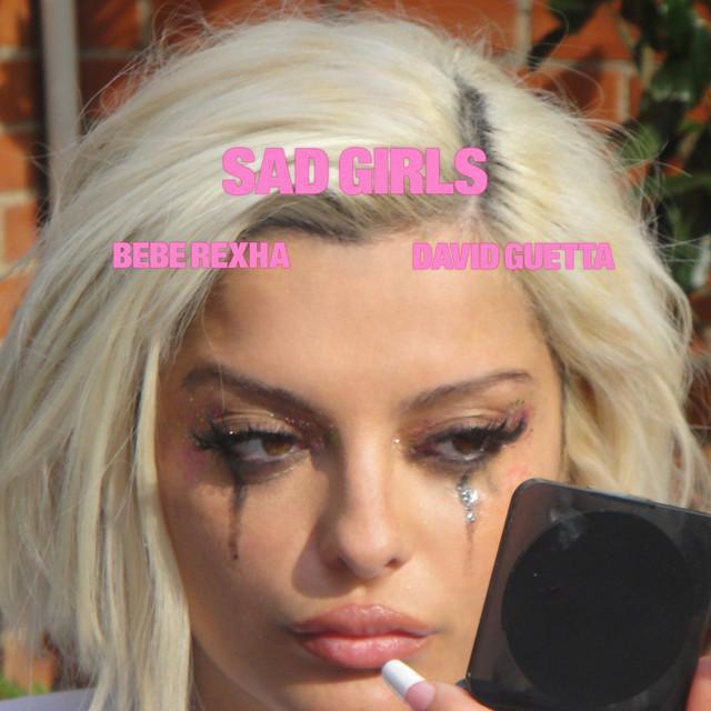 Sad Girls - Bebe Rexha, David Guetta | Música, Letra e Tradução