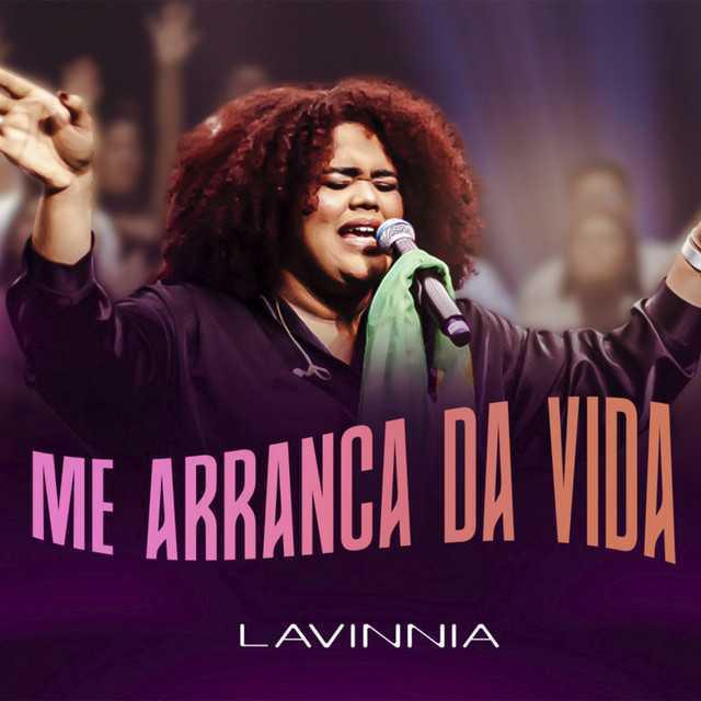 Me Arranca da Vida - Lavinnia | Música e Letra