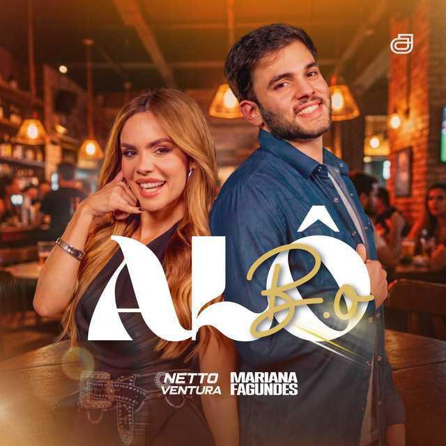 Alô B.O - Netto Ventura, Mariana Fagundes | Música e Letra