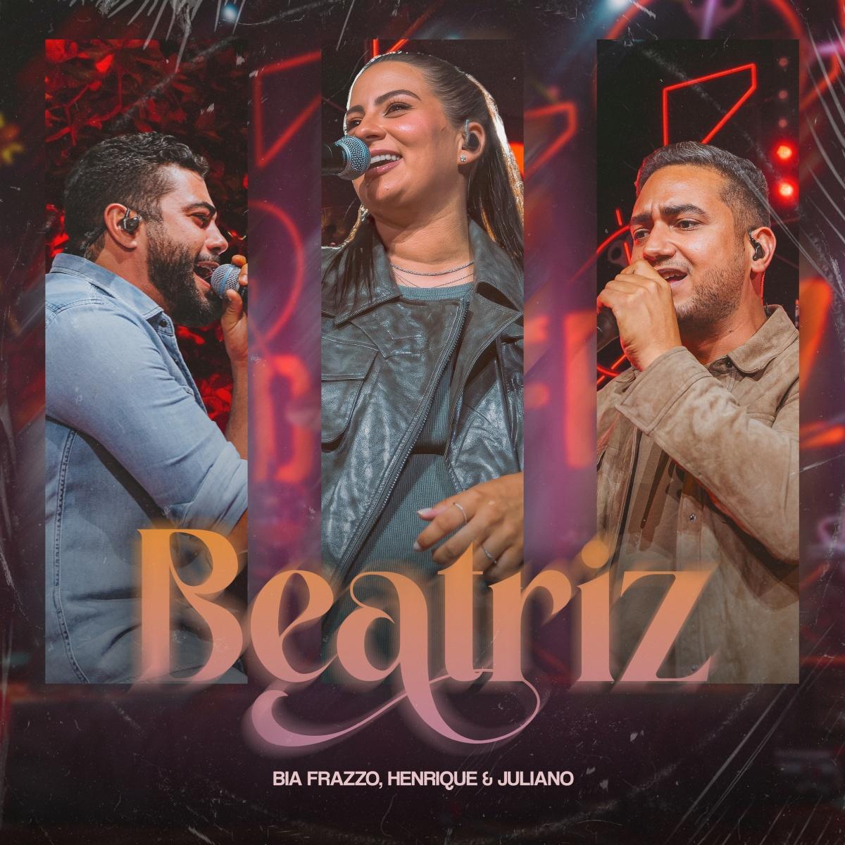 Henrique & Juliano participam da música "Beatriz" nova aposta da cantora Bia Frazzo Henrique & Juliano participam da música "Beatriz" nova aposta da cantora Bia Frazzo