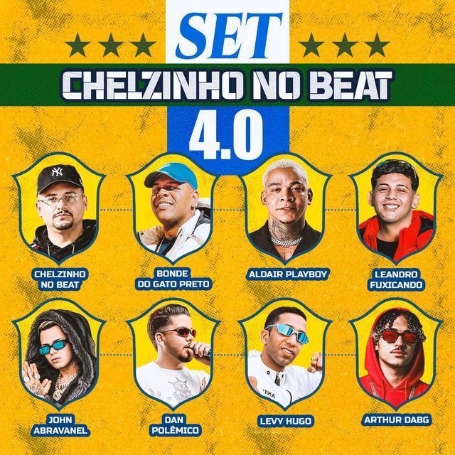 Set Chelzinho No Beat 4.0 - Aldair Playboy, Bonde do gato preto, Chelzinho No Beat, Leandro Fuxicando, Arthur DaBG, Levy Hugo, JOHN ABRAVANEL, Dan Polêmico | Música e Letra