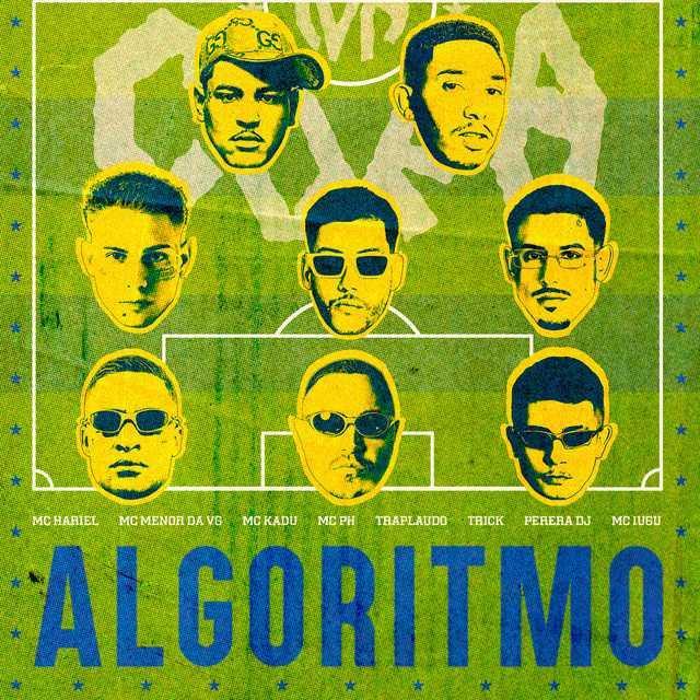 Algoritmo - Trick, Perera DJ, Mc Kadu, MC Menor da VG, MC Hariel, MC PH, TrapLaudo, MC Lugu | Música e Letra