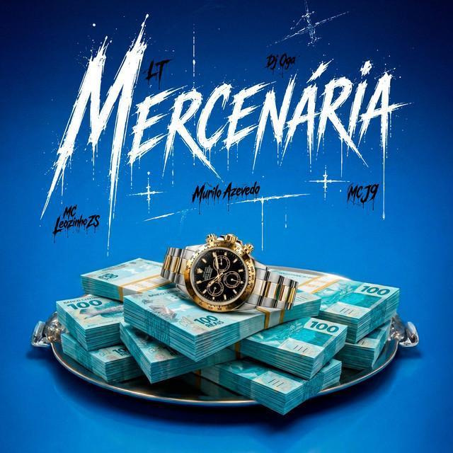 MERCENÁRIA - LTnoBeat, MC Leozinho ZS, Mc J9, Murilo Azevedo, Oga | Música e Letra