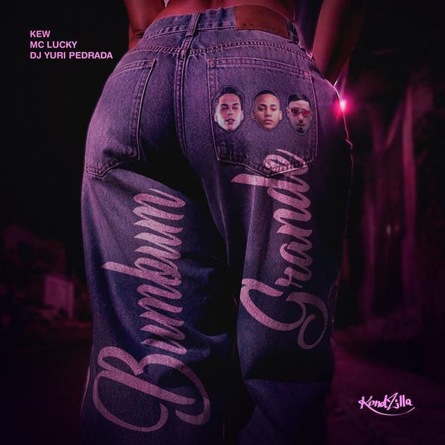 BumBum Grande - MC LUUKY, Dj Yuri Pedrada, Kew | Música e Letra