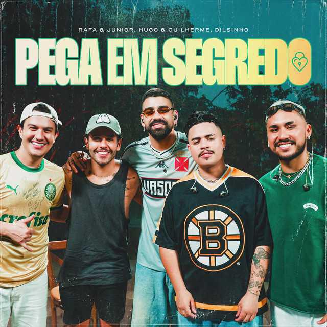 Pega Em Segredo - Ao Vivo - Rafa e Junior, Hugo & Guilherme, Dilsinho | Música e Letra