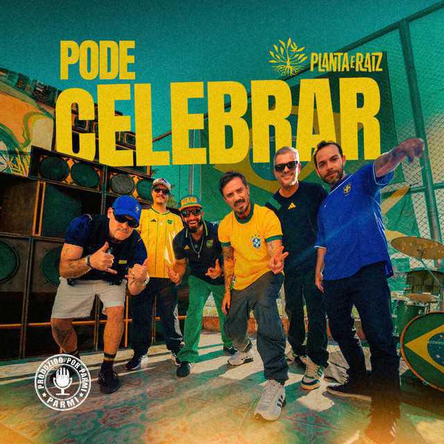 Pode Celebrar - Planta E Raiz, Parmi | Música e Letra