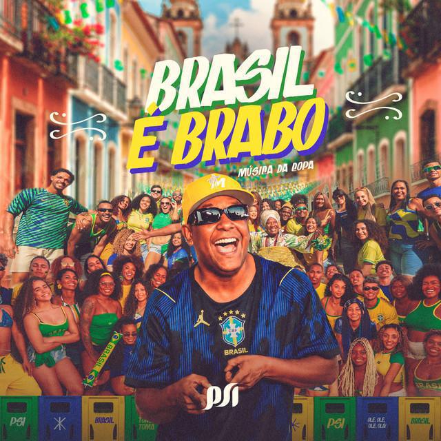 Brasil É Brabo (Música da Copa) - Psirico | Música e Letra