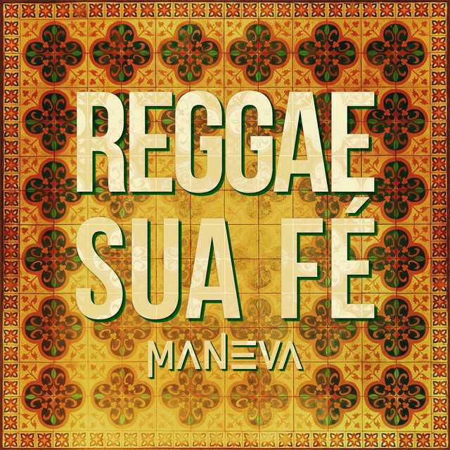 Reggae Sua Fé - Maneva | Música, Letra e Tradução