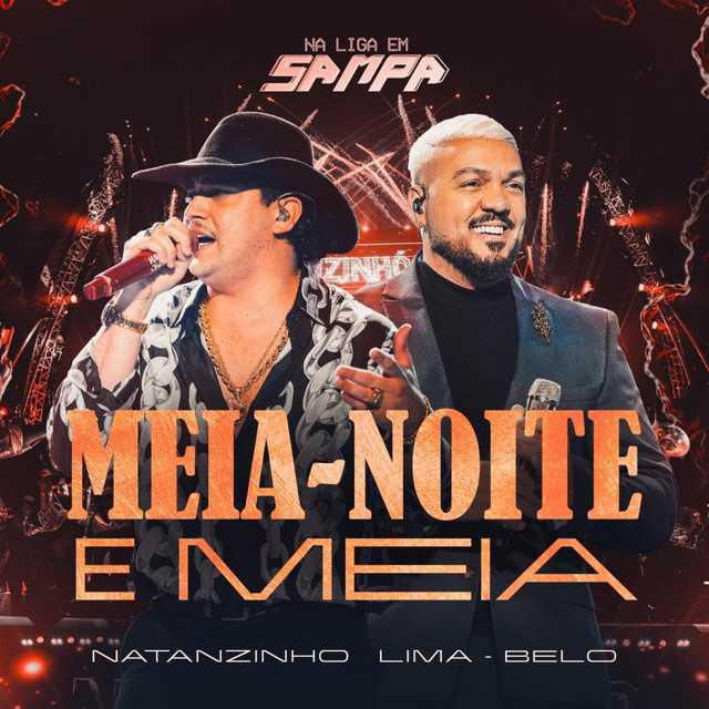 Meia-noite e Meia - Ao Vivo - Natanzinho Lima, Belo | Música e Letra