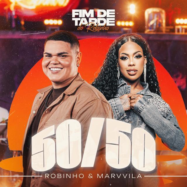 50/50 - Ao Vivo - Robinho, Marvvila | Música e Letra 50/50 - Ao Vivo - Robinho, Marvvila | Música e Letra