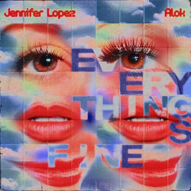 Everything's Fine (PM) - Alok, Jennifer Lopez | Música, Letra e Tradução