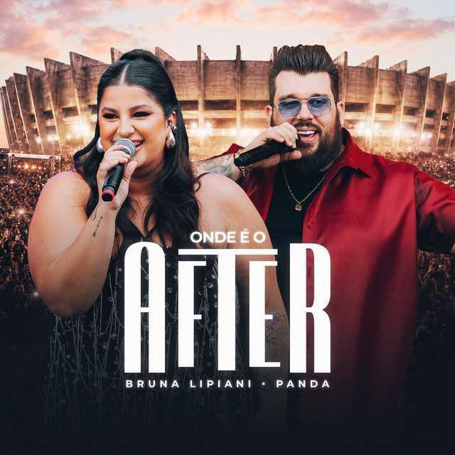 Onde é o After - Ao Vivo - Bruna Lipiani, Panda | Música e Letra Onde é o After - Ao Vivo - Bruna Lipiani, Panda | Música e Letra