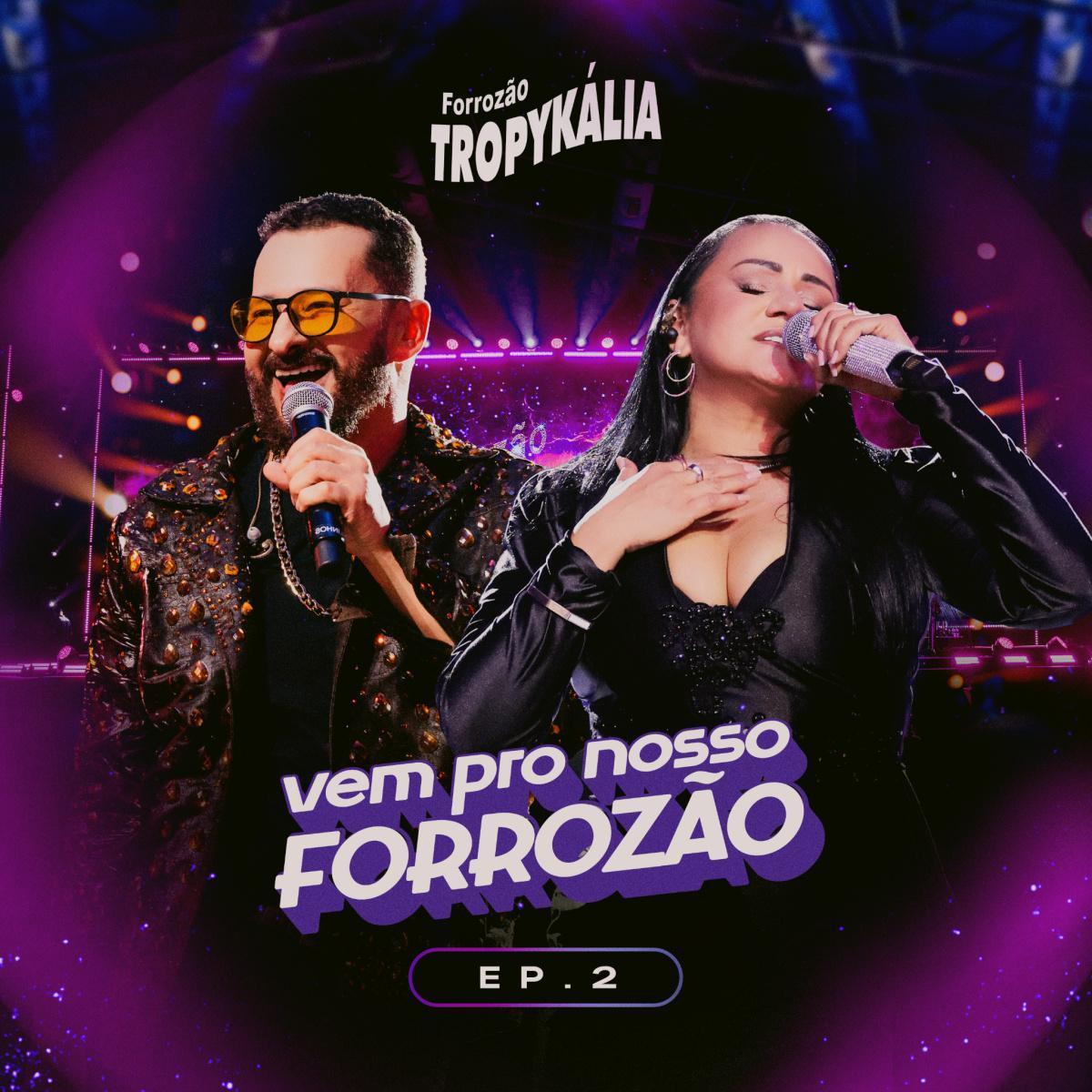 Forrozão Tropykalia lança a segunda parte do DVD "Vem pro Nosso Forrozão", gravado em João Pessoa