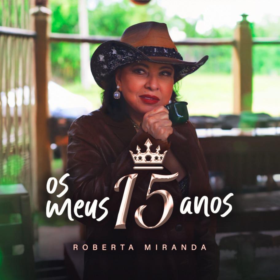 Música: Roberta Miranda lança a autoral “Os Meus 15 Anos” Música: Roberta Miranda lança a autoral “Os Meus 15 Anos”