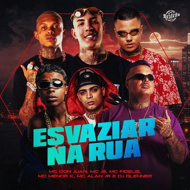 Esvaziar Na Rua - Mc Don Juan, Mc Alan JR, MC Meno K, DJ Glenner, Mc J9, Mc Fidelis, Vital | Música e Letra
