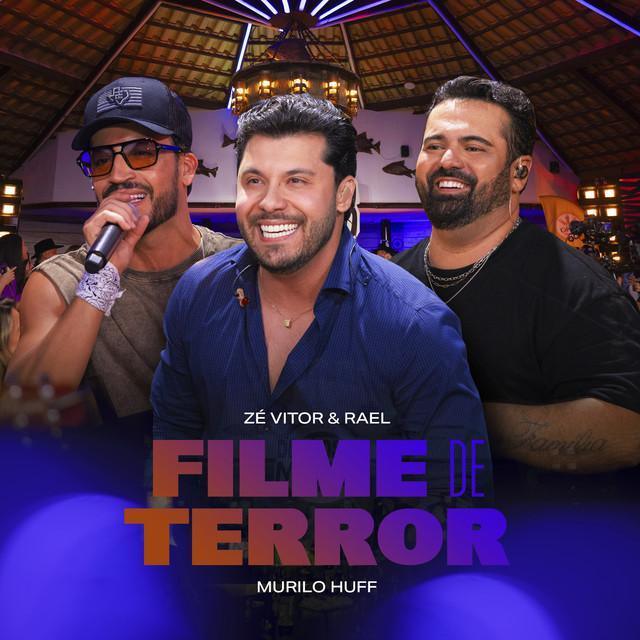 Filme de Terror - Ao Vivo - Zé Vitor & Rael, Murilo Huff | Música e Letra