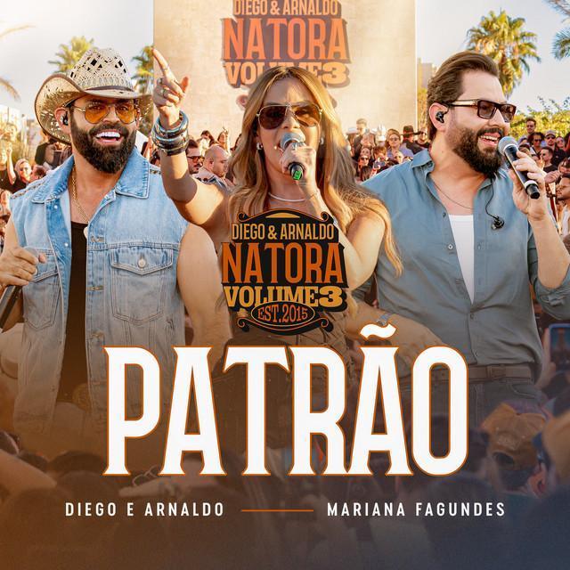 Patrão - Ao Vivo - Diego & Arnaldo, Mariana Fagundes | Música e Letra Patrão - Ao Vivo - Diego & Arnaldo, Mariana Fagundes | Música e Letra