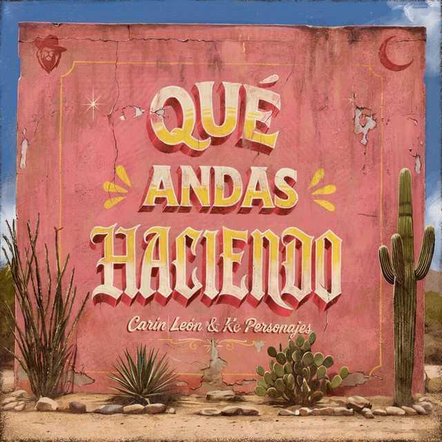 Qué Andas Haciendo - Carín León, Ke Personajes | Música, Letra e Tradução Qué Andas Haciendo - Carín León, Ke Personajes | Música, Letra e Tradução