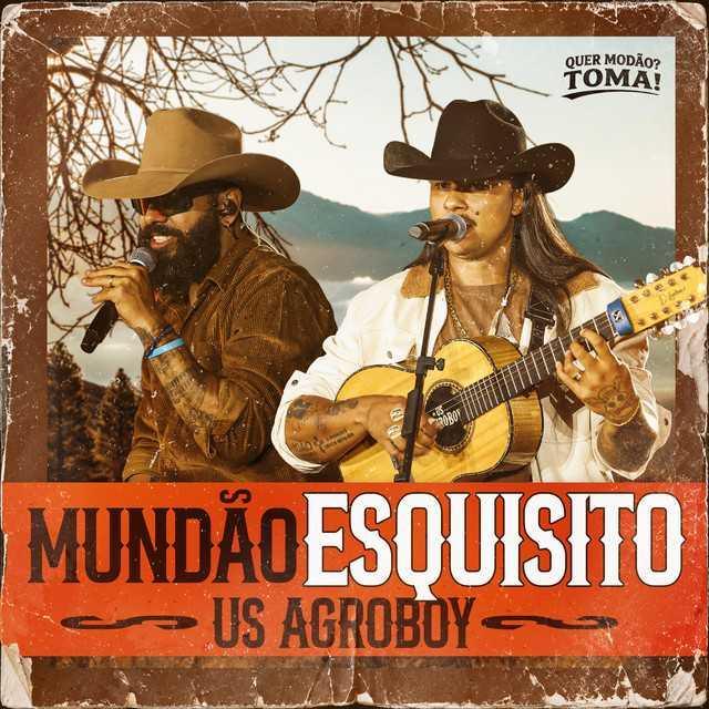 Mundão Esquisito - Ao Vivo - US Agroboy | Música e Letra