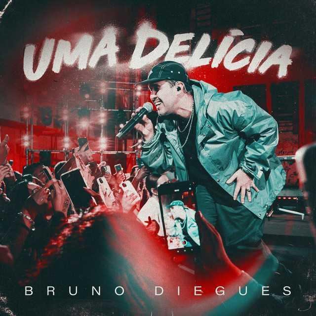 Uma Delícia - Ao Vivo - Bruno Diegues | Música e Letra