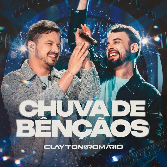 Chuva de Bençãos - Ao Vivo - Clayton & Romário | Música e Letra