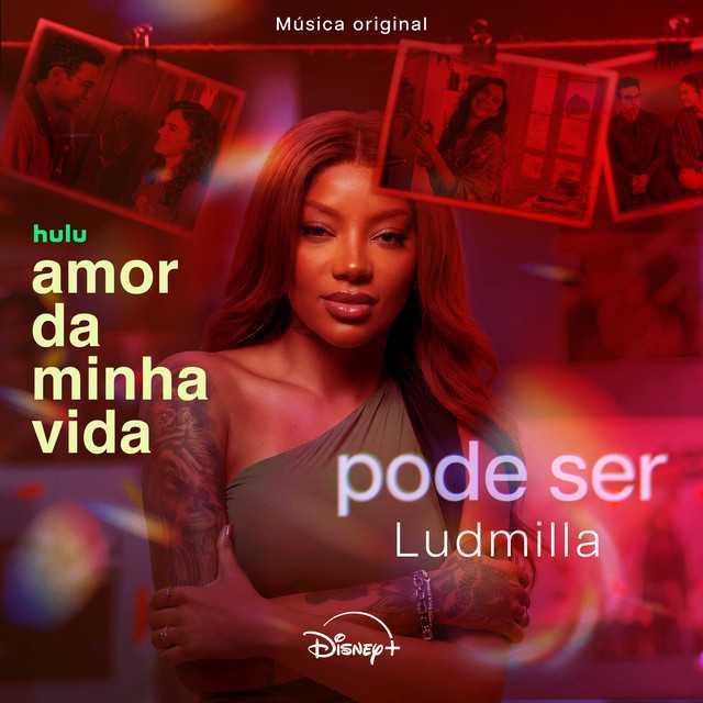 Pode ser - De "Amor da minha vida 2" | Hulu - LUDMILLA | Música e Letra
