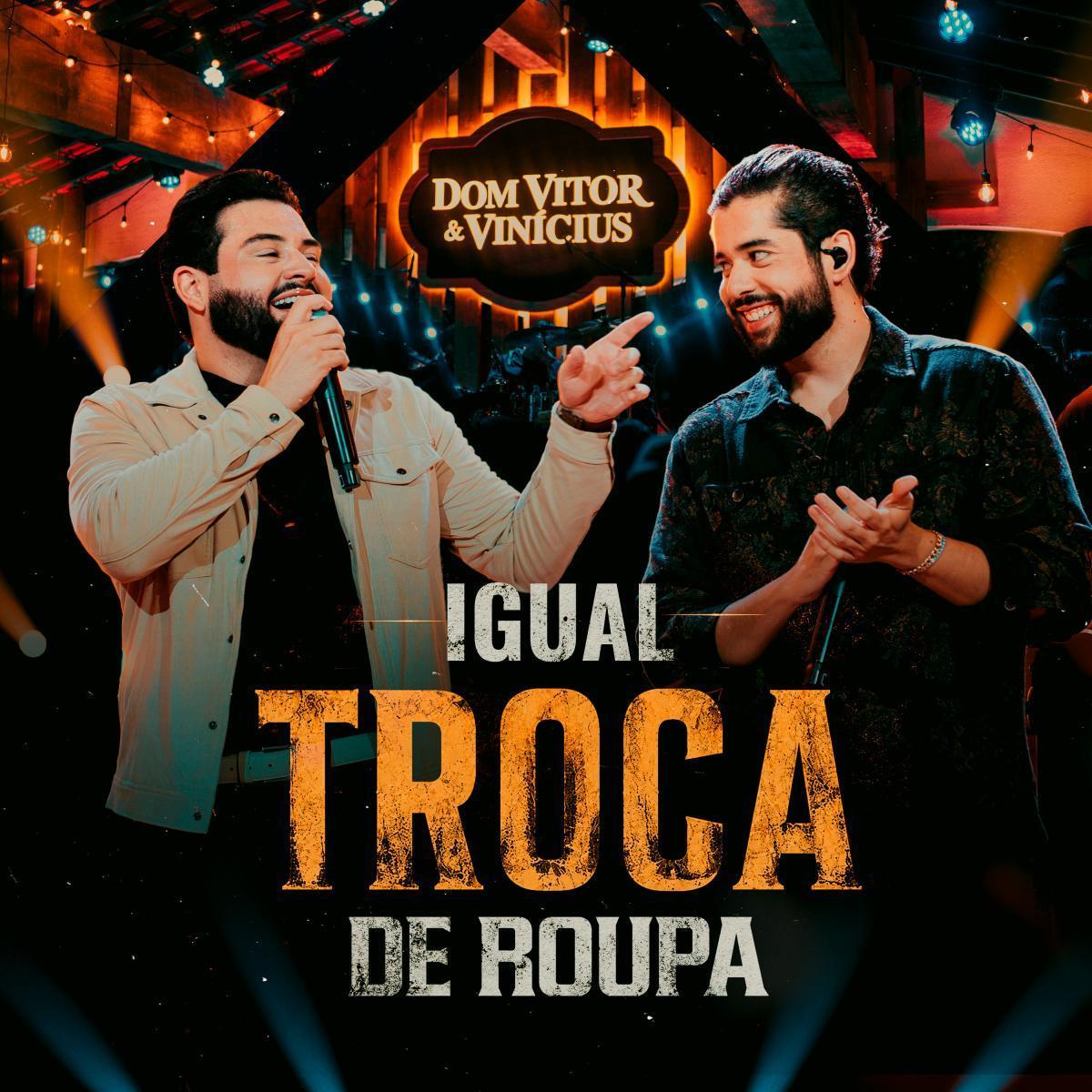 Dom Vitor & Vinícius lançam “Igual Troca de Roupa”, primeira faixa do DVD “Entre Nós”